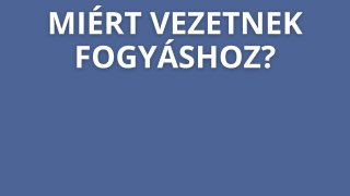 4. Miért vezetnek fogyáshoz?