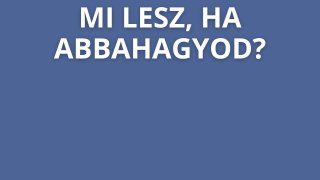 8. Mi lesz, ha abbahagyod a kezelést?
