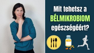 Mit tehetsz a bélmikrobiom egészségéért?