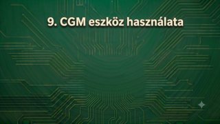 9. CGM eszköz használata