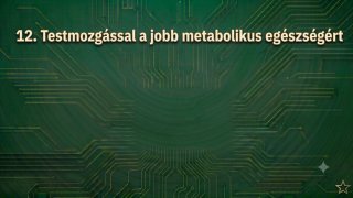 12. Testmozgással a jobb metabolikus egészségért