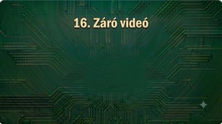16. Záró videó
