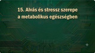 15. Alvás és stressz szerepe a metabolikus egészségben